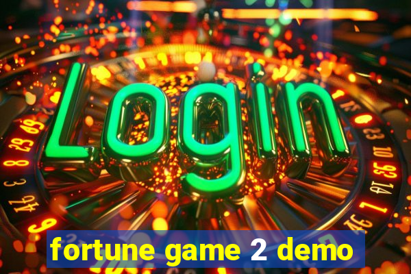 fortune game 2 demo